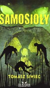 Samosioły. Autor: Siwiec Tomasz. Multiszop.pl Okładka książki Samosioły