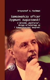 Samozwańczy oficer Zygmunt Augustowski. Autor: Tochman Krzysztof A.. Multiszop.pl Okładka książki Samozwańczy oficer Zygmunt Augustowski