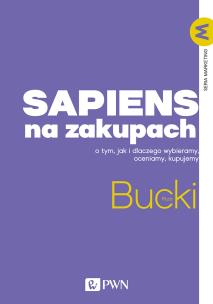 Sapiens na zakupach. Autor: Piotr Bucki. Multiszop.pl Okładka książki Sapiens na zakupach