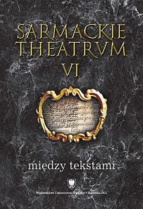 Okładka książki Sarmackie theatrum T.6 Między tekstami