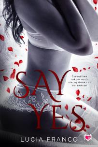 Say Yes. Autor: Lucia Franco. Multiszop.pl Okładka książki Say Yes