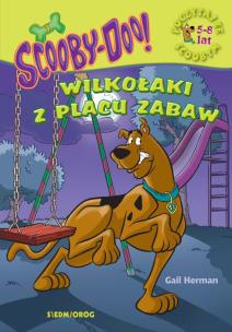 Scooby-Doo! Wilkołaki z placu zabaw. Autor: Herman Gail. Multiszop.pl Okładka książki Scooby-Doo! Wilkołaki z placu zabaw