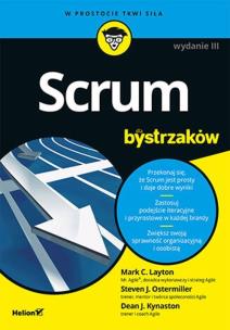Scrum dla bystrzaków w.3. Autor: Layton Mark C., Steven J. Ostermiller, Dean J. Ky. Multiszop.pl Okładka książki Scrum dla bystrzaków w.3