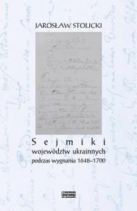 Sejmiki województw ukrainnych podczas wygnania.... Autor: Stolicki Jarosław. Multiszop.pl Okładka książki Sejmiki województw ukrainnych podczas wygnania...