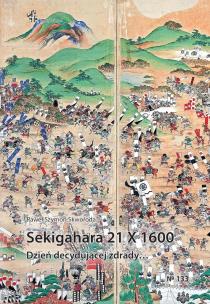 Sekigahara 21 X 1600. Dzień decydującej zdrady. Autor: Skworoda Paweł Szymon. Multiszop.pl Okładka książki Sekigahara 21 X 1600. Dzień decydującej zdrady