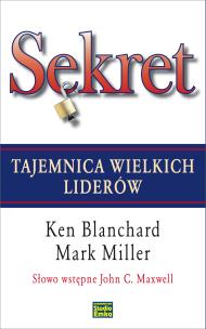 Sekret. Tajemnica wielkich liderów. Autor: Ken Blanchard, Mark Miller. Multiszop.pl Okładka książki Sekret. Tajemnica wielkich liderów