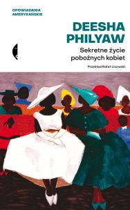 Sekretne życie pobożnych kobiet. Autor: Deesha Philyaw, Rafał Lisowski. Multiszop.pl Okładka książki Sekretne życie pobożnych kobiet