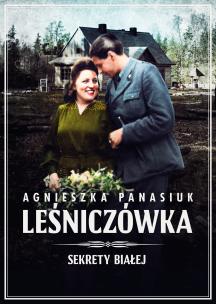 Sekrety Białej Tom 2 Leśniczówka. Autor: Panasiuk Agnieszka. Multiszop.pl Okładka książki Sekrety Białej Tom 2 Leśniczówka