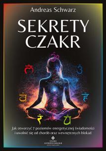 Sekrety czakr. Autor: Schwarz Andreas. Multiszop.pl Okładka książki Sekrety czakr