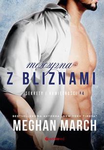 Sekrety i namiętności T.4 Mężczyzna z bliznami. Autor: Meghan March. Multiszop.pl Okładka książki Sekrety i namiętności T.4 Mężczyzna z bliznami