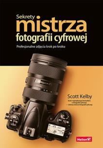 Sekrety mistrza fotografii cyfrowej. Autor: Scott Kelby. Multiszop.pl Okładka książki Sekrety mistrza fotografii cyfrowej