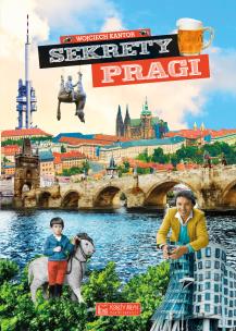 Sekrety Pragi. Sekrety. Autor: Kantor Wojciech. Multiszop.pl Okładka książki Sekrety Pragi. Sekrety