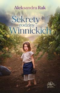 Sekrety rodziny Winnickich. Autor: Aleksandra Rak. Multiszop.pl Okładka książki Sekrety rodziny Winnickich
