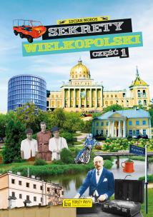 Sekrety Wielkopolski. Autor: Moros Lucjan. Multiszop.pl Okładka książki Sekrety Wielkopolski