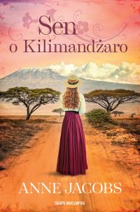 Sen o Kilimandżaro. Autor: Anne Jacobs. Multiszop.pl Okładka książki Sen o Kilimandżaro