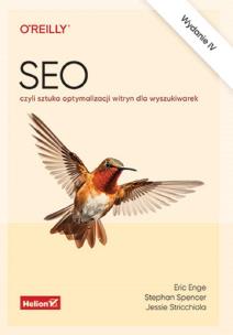 SEO, czyli sztuka optymalizacji witryn dla wyszukiwarek. Wydanie IV. Autor: Enge Eric, Spencer Stephan, Stricchiola Jessie. Multiszop.pl Okładka książki SEO, czyli sztuka optymalizacji witryn dla wyszukiwarek. Wydanie IV