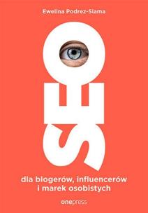 SEO dla blogerów, influencerów i marek osobistych. Autor: Ewelina Podrez-Siama. Multiszop.pl Okładka książki SEO dla blogerów, influencerów i marek osobistych