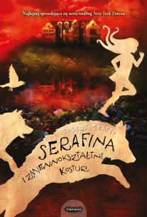 Serafina i zmiennokształtny kostur. Autor: Robert Beatty. Multiszop.pl Okładka książki Serafina i zmiennokształtny kostur