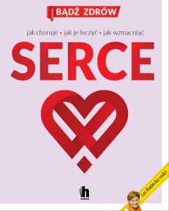 Okładka książki Serce Jak choruje jak je leczyć jak wzmacniać - uszkodzone