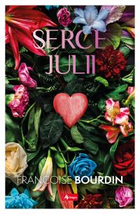 Serce Julii - uszkodzone. Autor: Bourdin Françoise. Multiszop.pl Okładka książki Serce Julii - uszkodzone