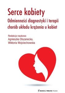 Serce kobiety. Autor: Olszanecka Agnieszka, Wojciechowska Wiktoria. Multiszop.pl Okładka książki Serce kobiety