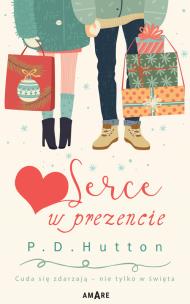 Serce w prezencie. Autor: Hutton P.D.. Multiszop.pl Okładka książki Serce w prezencie
