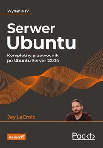Serwer Ubuntu. Kompletny przewodnik...w.4. Autor: Jay LaCroix. Multiszop.pl Okładka książki Serwer Ubuntu. Kompletny przewodnik...w.4