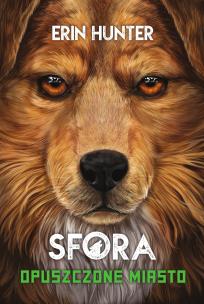 Okładka książki Sfora Tom 1 Opuszczone miasto (wyd. 2024)