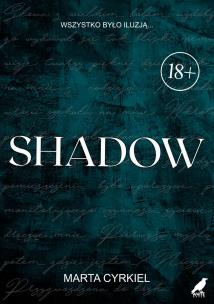 Shadow. Autor: Cyrkiel Marta. Multiszop.pl Okładka książki Shadow