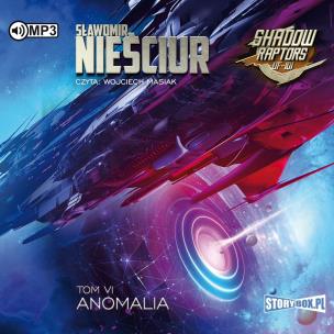 Shadow Raptors T.6 Anomalia audiobook. Autor: Sławomir Nieściur. Multiszop.pl Okładka książki Shadow Raptors T.6 Anomalia audiobook