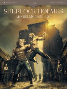 Sherlock Holmes Kroniki Moriarty'ego T.2. Autor: Sylvain Corduri, Andrea Fattori, Maria Mosiewicz. Multiszop.pl Okładka książki Sherlock Holmes Kroniki Moriarty'ego T.2