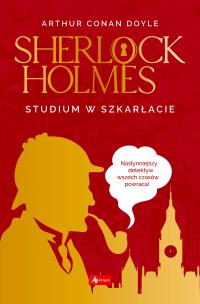 Sherlock Holmes Studium w szkarłacie - uszkodzone. Autor: Doyle Arthur Conan, Ewa Łozińska-Małkiewicz. Multiszop.pl Okładka książki Sherlock Holmes Studium w szkarłacie - uszkodzone