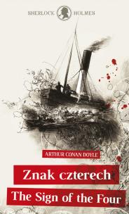 Sherlock Holmes. Znak czterech / The Sign of the Four. Autor: Doyle Arthur Conan. Multiszop.pl Okładka książki Sherlock Holmes. Znak czterech / The Sign of the Four