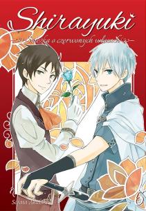 Okładka książki Shirayuki. Śnieżka o czerwonych włosach. Tom 6