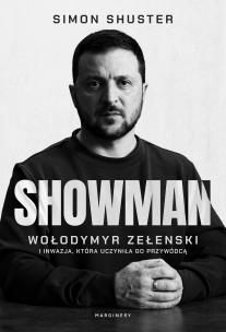 Okładka książki Showman. Wołodymyr Zełenski i inwazja, która uczyniła go przywódcą