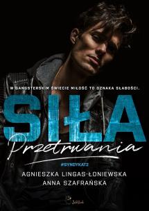 Siła przetrwania. Syndykat. Tom 2. Autor: Lingas-Łoniewska Agnieszka, Szafrańska Anna. Multiszop.pl Okładka książki Siła przetrwania. Syndykat. Tom 2