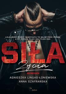 Siła życia. Syndykat. Tom 4. Autor: Lingas-Łoniewska Agnieszka, Szafrańska Anna. Multiszop.pl Okładka książki Siła życia. Syndykat. Tom 4