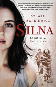 Silna. To nie była twoja wina. Autor: Markiewicz Sylwia. Multiszop.pl Okładka książki Silna. To nie była twoja wina