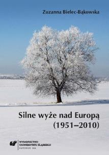 Silne wyże nad Europą (1951-2010). Autor: Zuzanna Bielec-Bąkowska. Multiszop.pl Okładka książki Silne wyże nad Europą (1951-2010)