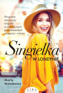 Singielka w Londynie - uszkodzone. Autor: Marta Matulewicz. Multiszop.pl Okładka książki Singielka w Londynie - uszkodzone