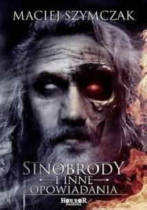 Sinobrody i inne opowiadania. Autor: Szymczak Maciej. Multiszop.pl Okładka książki Sinobrody i inne opowiadania