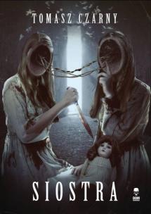 Siostra. Autor: Czarny Tomasz. Multiszop.pl Okładka książki Siostra