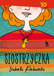 Siostrzyczka. Autor: Izabella Klebańska, Ilona Gostyńska-Rymkiewicz. Multiszop.pl Okładka książki Siostrzyczka
