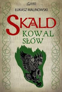 Skald T.2 Kowal słów. Autor: Malinowski Łukasz. Multiszop.pl Okładka książki Skald T.2 Kowal słów