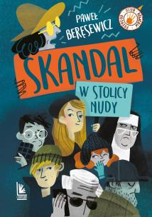 Skandal w stolicy nudy. Autor: Paweł Beręsewicz. Multiszop.pl Okładka książki Skandal w stolicy nudy