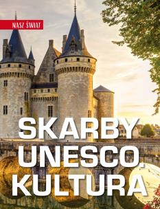 Skarby UNESCO. Kultura. Nasz świat. Autor: Karolczuk Monika. Multiszop.pl Okładka książki Skarby UNESCO. Kultura. Nasz świat