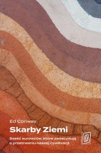 Skarby Ziemi. Autor: Ed Conway, Adam Olesiejuk. Multiszop.pl Okładka książki Skarby Ziemi