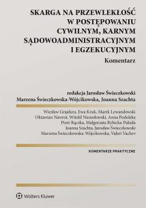 Skarga na przewlekłość w postępowaniu cywilnym, karnym, sądowo-administracyjnym i egzekucyjnym. Komentarz. Autor: Świeczkowski Jarosław, Nawrot Oktawian, Kruk Ewa, Marek Lewandowski, Małgorzata Rybicka-Pakuła, Joanna Szachta, Marzena Świeczkowska-Wójcikowska, Wiesław Grajdura, Piotr Rączka, Anna Podolska, Witold Niesiołowski, Valeri Vachev. Multiszop.pl Okładka książki Skarga na przewlekłość w postępowaniu cywilnym, karnym, sądowo-administracyjnym i egzekucyjnym. Komentarz