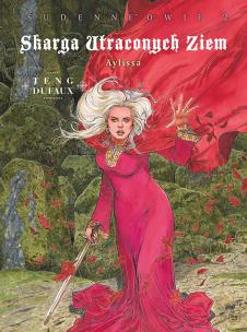Skarga Utraconych Ziem. Aylissa. Sudenneowie.... Autor: Dufaux Jean, Paul Teng, Birek Wojciech. Multiszop.pl Okładka książki Skarga Utraconych Ziem. Aylissa. Sudenneowie...