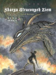 Skarga Utraconych Ziem. Sudenneowie T.1. Autor: Dufaux Jean, Paul Teng. Multiszop.pl Okładka książki Skarga Utraconych Ziem. Sudenneowie T.1